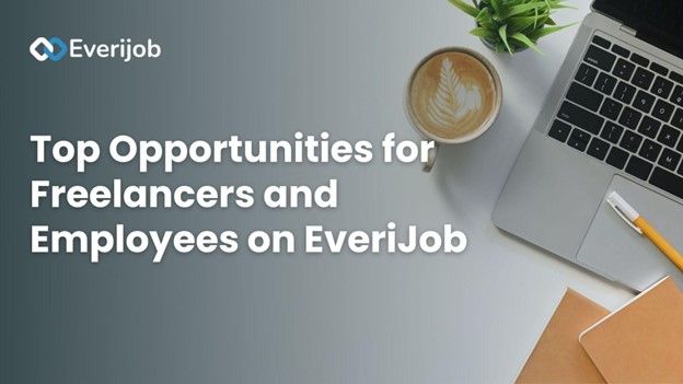 Top Opportunities for Freelancers and Employees on Everijob